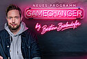 Bastian Bielendorfer: neues Programm "Gamechanger"